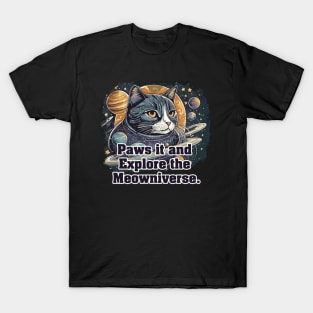 Paws it and Explore the Meowniverse - Cute Cat in Space Design T-Shirt